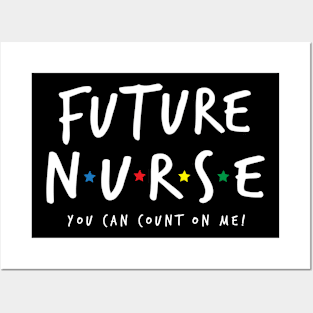 Future Nurse - You Can Count On Me Posters and Art